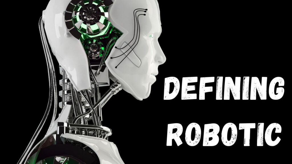 Defining Robotic