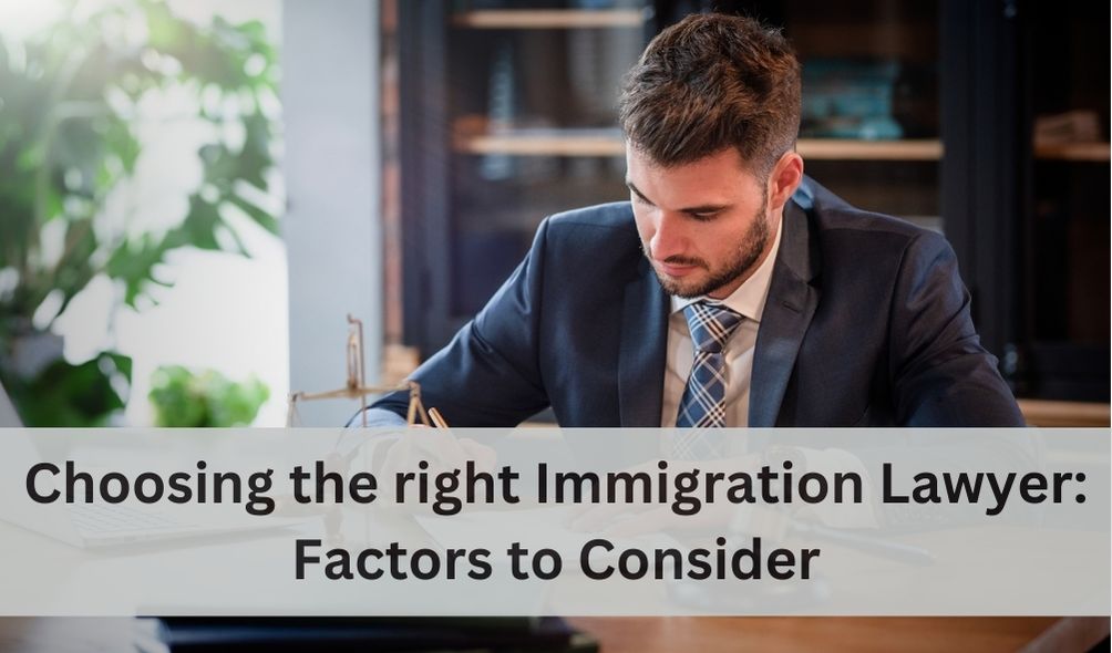 Choosing the right Immigration Lawyer